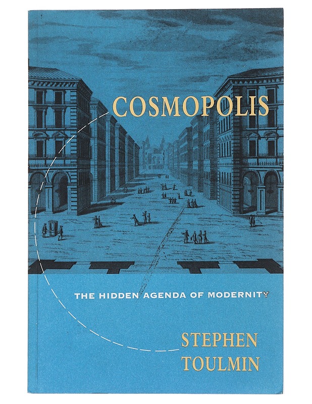 Cosmopolis : the hidden agenda of modernity - Stephen Toulmin - Historiakirjat - 10105475999 - 0