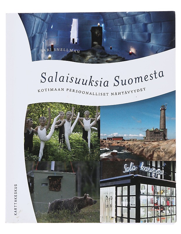 Salaisuuksia Suomesta : kotimaan persoonalliset nähtävyydet - Sari Snellman - Matkaoppaat ja sanakirjat - 10105476022 - 0