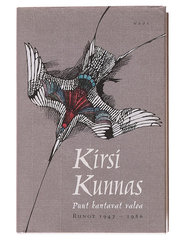 Puut kantavat valoa : runot 1947-1986 ja suomennoksia - Kunnas, Kirsi - Runot ja näytelmät - 10105476028 - 0