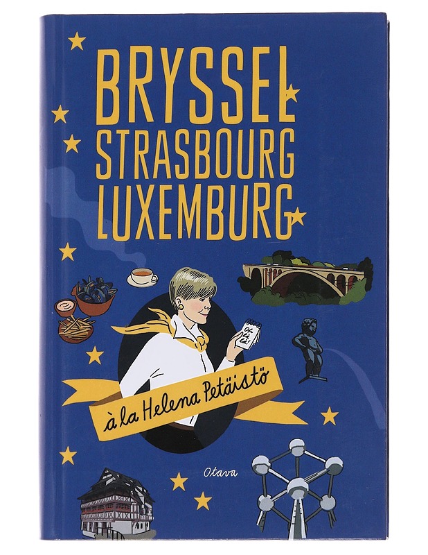 Bryssel, Strasbourg, Luxemburg à la Helena Petäistö - Matkaoppaat ja sanakirjat - 10105476033 - 0