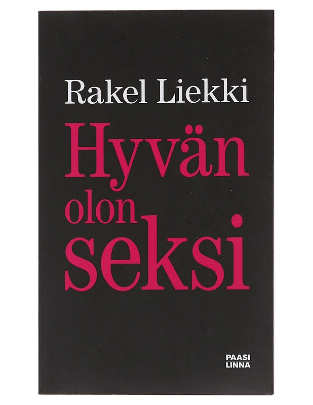 Hyvän olon seksi - Rakel Liekki - Tietokirjat ja oppaat - 10105476036 - 0