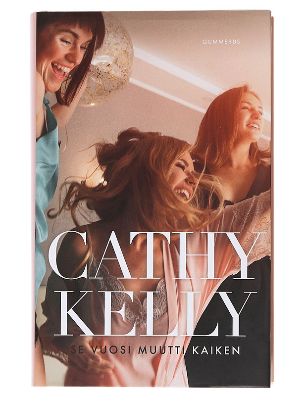 Se vuosi muutti kaiken - Kelly, Cathy - Romaanit ja novellit - 10105476053 - 0