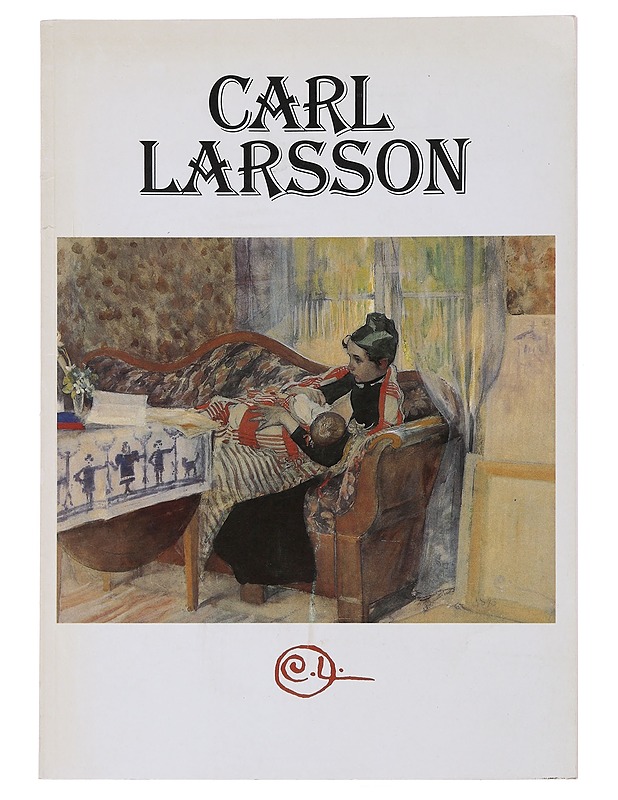 Carl Larsson 1853-1919 : näyttely Amos Andersonin taidemuseossa = utställning i Amos Andersons konstmuseum : Helsinki = Helsingfors 18.10.1981-10.1.1982 - Mattila, Raija - Taide- ja kulttuurikirjat - 10105476076 - 0