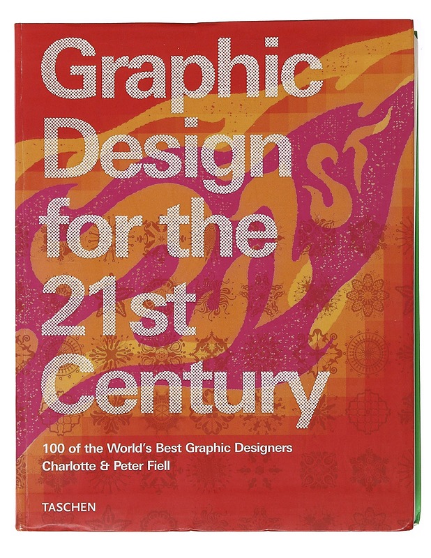 Graphic design for the 21st century : 100 of the world's best graphic designers - Fiell, Charlotte - Tietokirjat ja oppaat - 10105476088 - 0