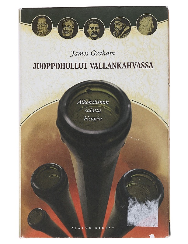 Juoppohullut vallankahvassa : alkoholismin salattu historia - Graham, James - Elämäkerrat ja muistelmat - 10105476110 - 0