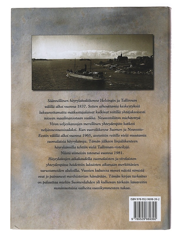 Höyrylaivalla Tallinnaan : matkustajahöyrylaivaliikenne Suomenlahden yli vuodesta 1837 alkaen - Raudsepp, Peter - Historiakirjat - 10105476155 - 1