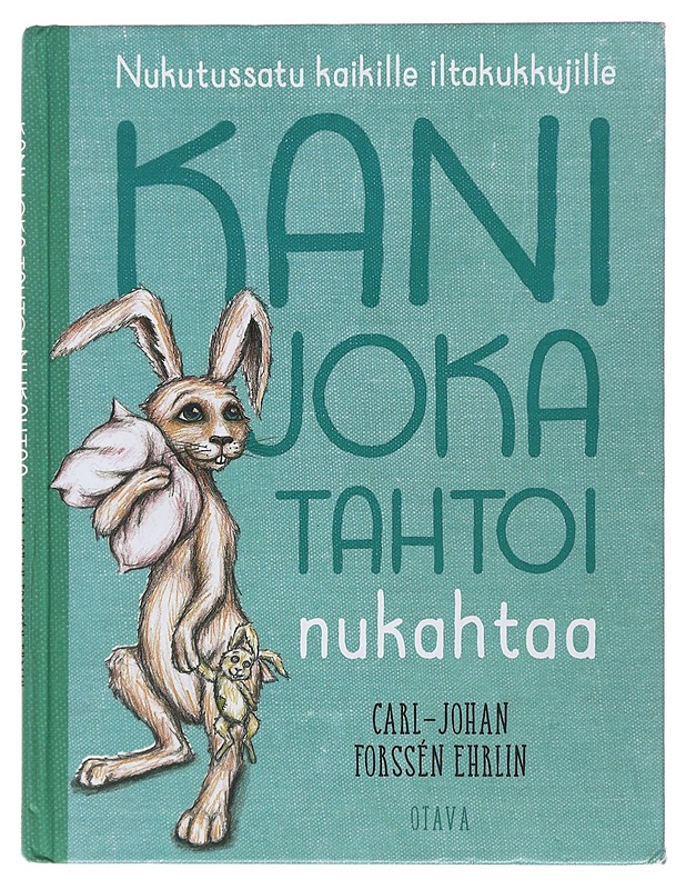 Kani joka tahtoi nukahtaa : nukutussatu kaikille iltakukkujille - Forssén Ehrlin, Carl-Johan - Lastenkirjat - 10105476213 - 0