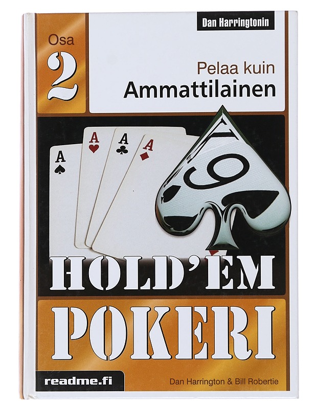 Hold'em pokeri : pelaa kuin ammattilainen. osa 2 - Harrington, Dan - Tietokirjat ja oppaat - 10105476307 - 0