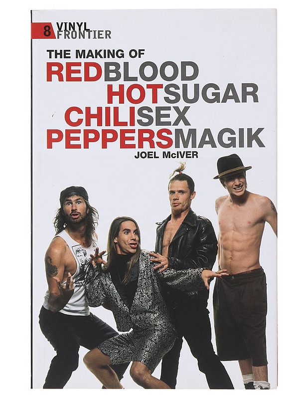 Red Hot Chili Peppers and the making of Blood Sugar Sex Magic - McIver, Joel - Historiakirjat - 10105476347 - 0