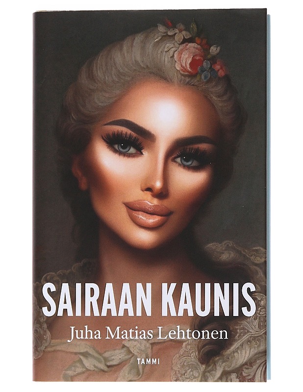 Sairaan kaunis - Juha Matias Lehtonen - Historiakirjat - 10105476354 - 0