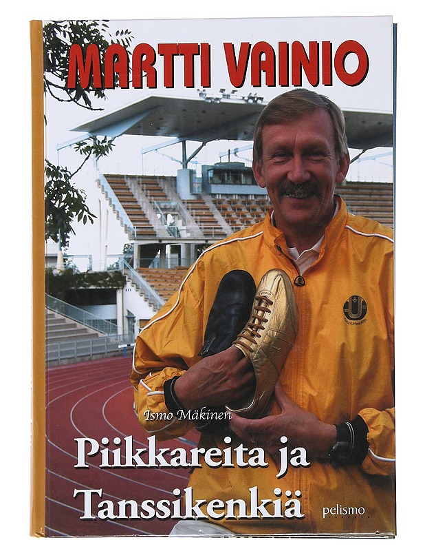 Piikkareita ja tanssikenkiä : Martti Vainion elämän tarina - Ismo Mäkinen - Elämäkerrat ja muistelmat - 10105476359 - 0