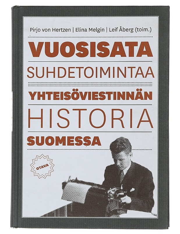 Vuosisata suhdetoimintaa : yhteisöviestinnän historia Suomessa - Melgin, Elina - Historiakirjat - 10105476375 - 0