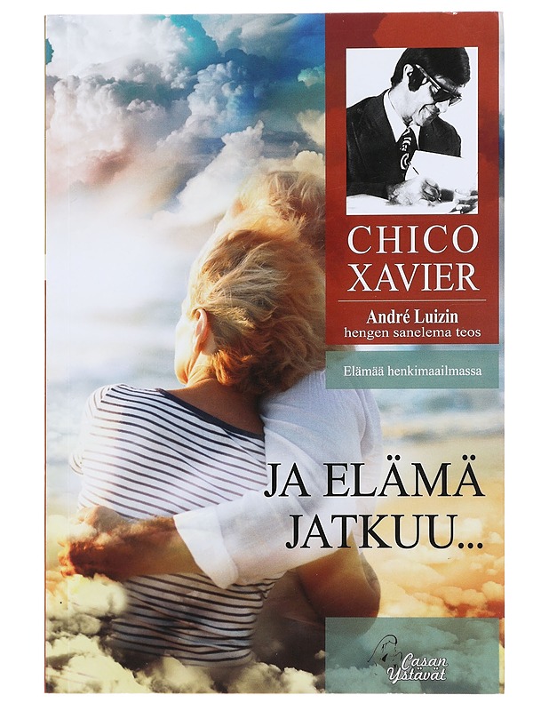 Ja elämä jatkuu.. : André Luizin hengen sanelema teos - Xavier, Francisco Cândido - Tietokirjat ja oppaat - 10105476413 - 0