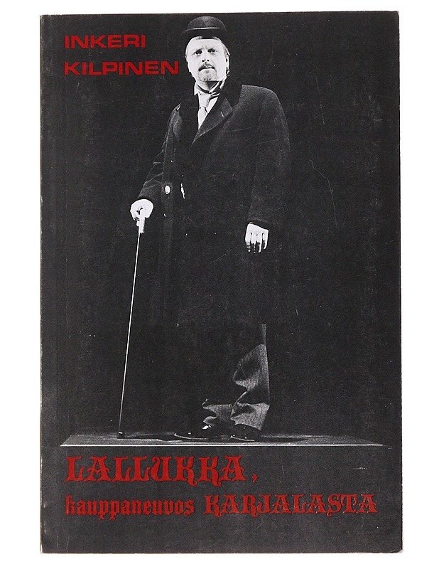 Lallukka, kauppaneuvos Karjalasta - Kilpinen, Inkeri - Runot ja näytelmät - 10105476438 - 0