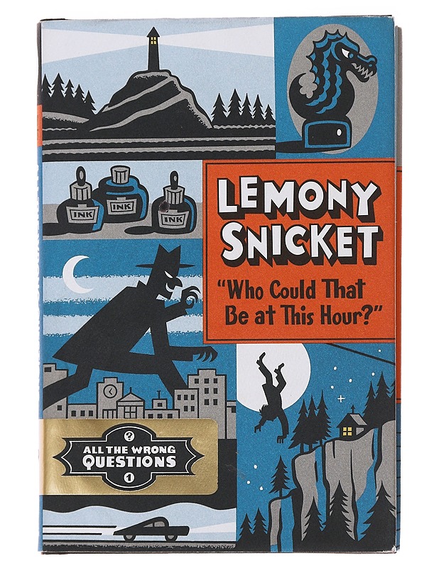 "Who could that be at this hour?" - Snicket, Lemony - Lastenkirjat - 10105476461 - 0