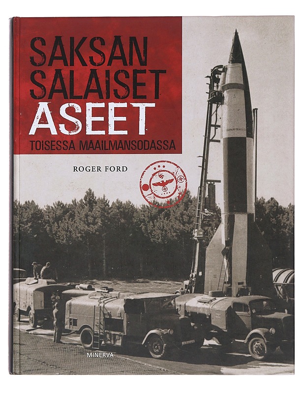 Saksan salaiset aseet toisessa maailmansodassa - Ford, Roger - Historiakirjat - 10105476485 - 0