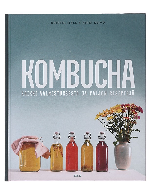 Kombucha : kaikki valmistuksesta ja paljon reseptejä - Häll, Krister - Ruokakirjat - 10105476493 - 0