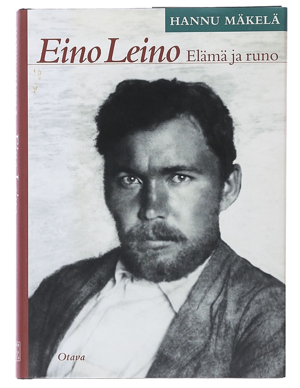 Eino Leino : elämä ja runo - Hannu Mäkelä - Elämäkerrat ja muistelmat - 10105476551 - 0