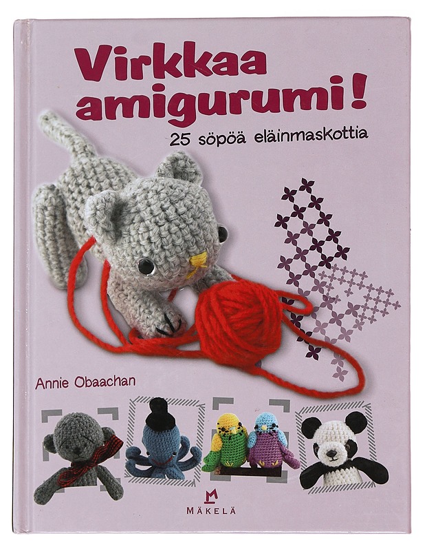 Virkkaa amigurumi! : 25 söpöä eläinmaskottia - Obaachan, Annie - Tietokirjat ja oppaat - 10105476577 - 0