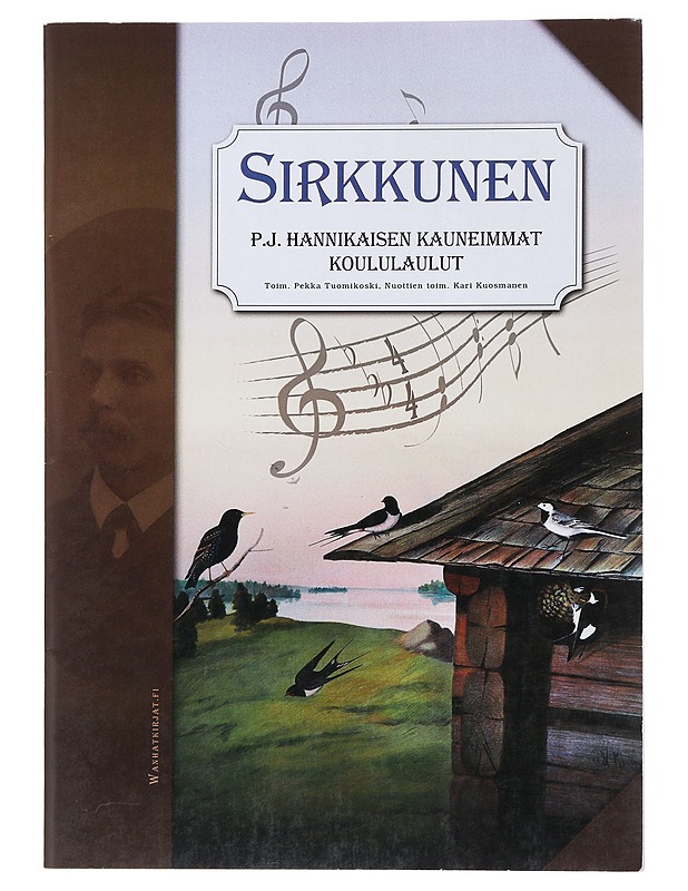 Sirkkunen P. J. Hannikaisen kauneimmat koululaulut - Musiikki- ja elokuvakirjat - 10105476601 - 0
