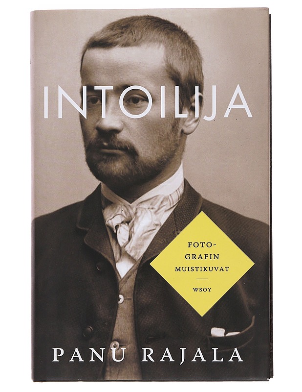 Intoilija : fotografin muistikuvat : romaani - Panu Rajala - Romaanit ja novellit - 10105476629 - 0