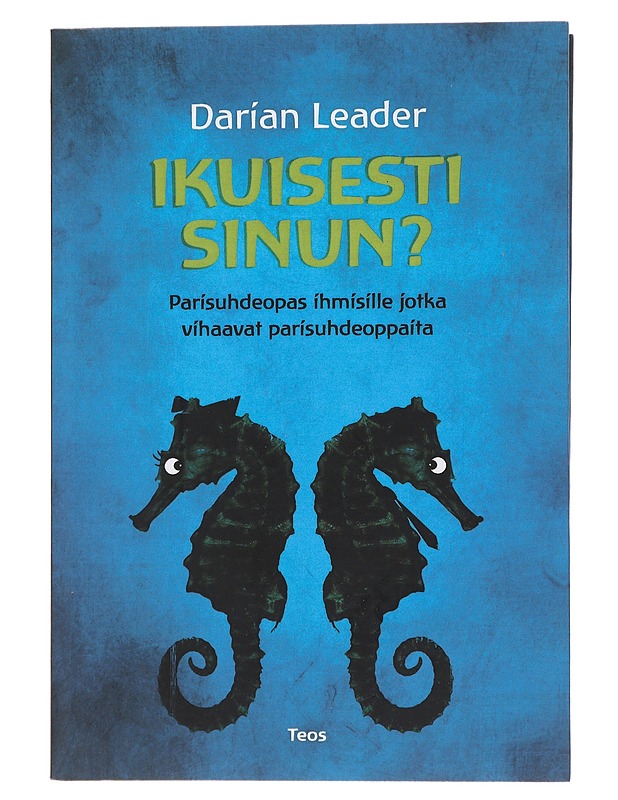 Ikuisesti sinun? : parisuhdeopas ihmisille jotka vihaavat parisuhdeoppaita - Leader, Darian - Tietokirjat ja oppaat - 10105476676 - 0