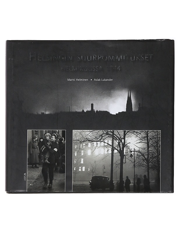 Helsingin suurpommitukset helmikuussa 1944 - Helminen, Martti - Historiakirjat - 10105476686 - 0