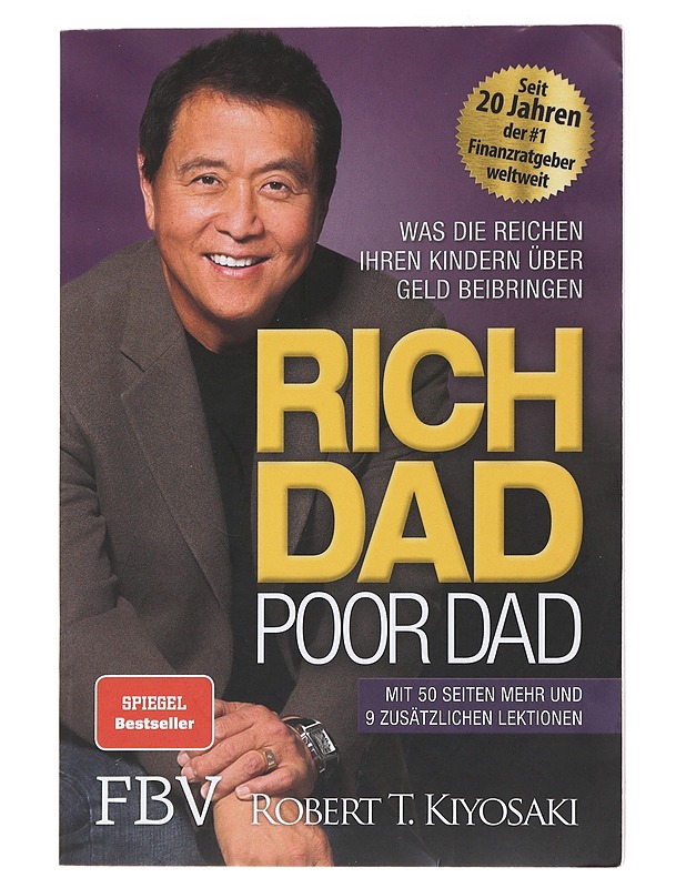 Rich dad poor dad : was die Reichen ihren Kindern über Geld beibringen : mit 50 Seiten mehr und 9 zusätzlichen Lektionen - Kiyosaki, Robert T. - Tietokirjat ja oppaat - 10105476740 - 0