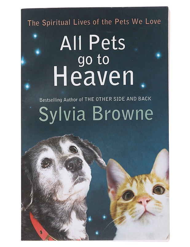All Pets Go To Heaven - : The spiritual lives of the animals we love - Sylvia Browne - Tietokirjat ja oppaat - 10105476773 - 0