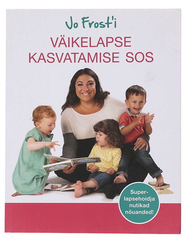 Väikelapse kasvatamise SOS - Jo Frost - Tietokirjat ja oppaat - 10105476850 - 0