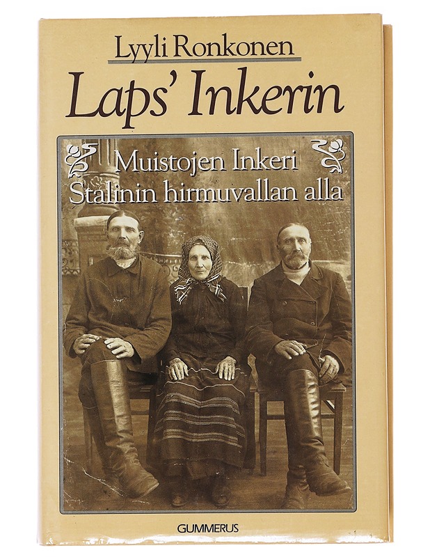Laps' Inkerin muistojen Inkeri Stalinin hirmuvallan alla - Ronkonen, Lyyli - Elämäkerrat ja muistelmat - 10105476949 - 0