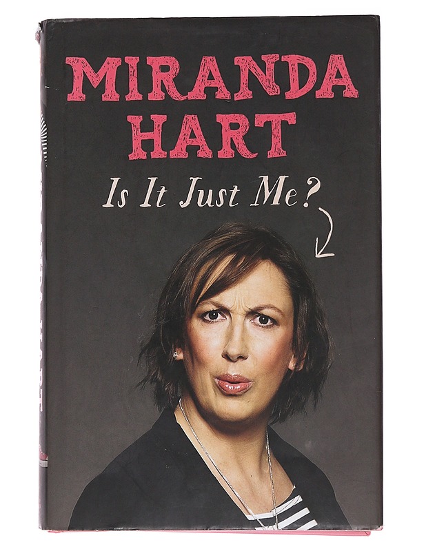 Is it just me? - Miranda Hart - Romaanit ja novellit - 10105476953 - 0