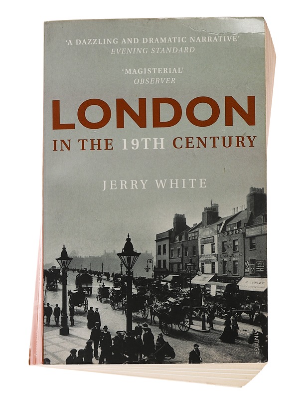 London in the nineteenth century : a human awful wonder of God - Jerry White - Tietokirjat ja oppaat - 10105476957 - 0