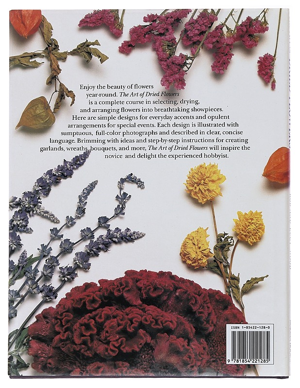 The art of dried flowers : inspired floral and herbal wreaths, bouquets, garlands, and arrangements for grand occasions and simple celebrations - Wood, Rob - Tietokirjat ja oppaat - 10105476991 - 1