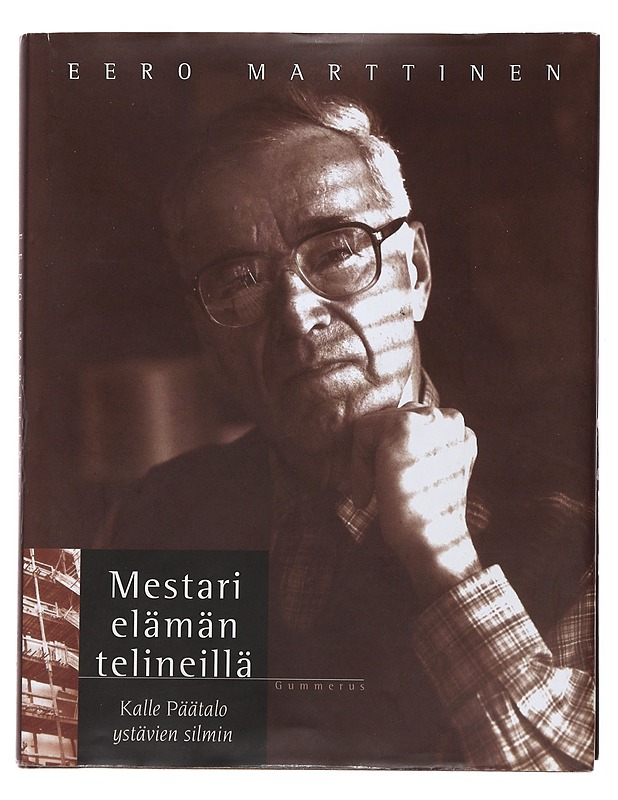 Mestari elämän telineillä : Kalle Päätalo ystävien silmin - Eero Marttinen - Elämäkerrat ja muistelmat - 10105477086 - 0