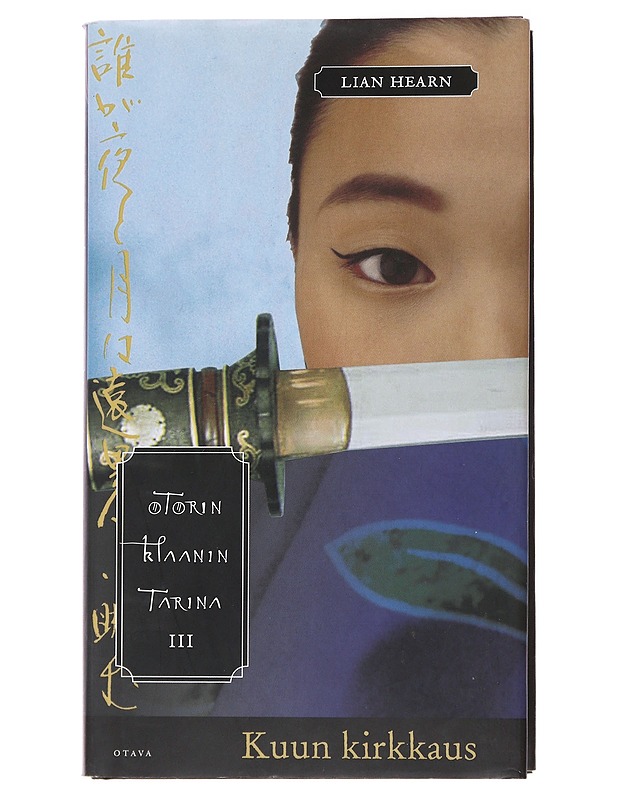 Otorin klaanin tarina. III, Kuun kirkkaus - Hearn, Lian - Fantasia- ja scifi - 10105477148 - 0