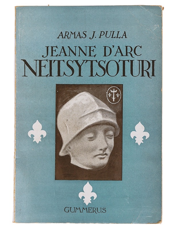Jeanne D'arc : neitsytsoturi - Armas J. Pulla - Elämäkerrat ja muistelmat - 10105477186 - 0