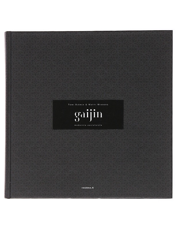Gaijin : modernia aasialaista - Björck, Tomi - Ruokakirjat - 10105477299 - 0
