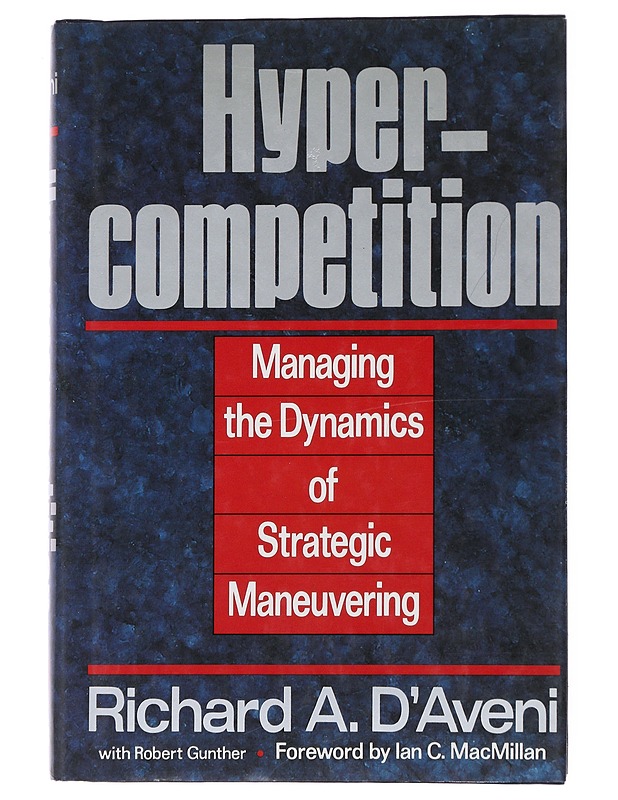 Hypercompetition : managing the dynamics of strategic maneuvering - D'Aveni, Richard A. - Tietokirjat ja oppaat - 10105477325 - 0