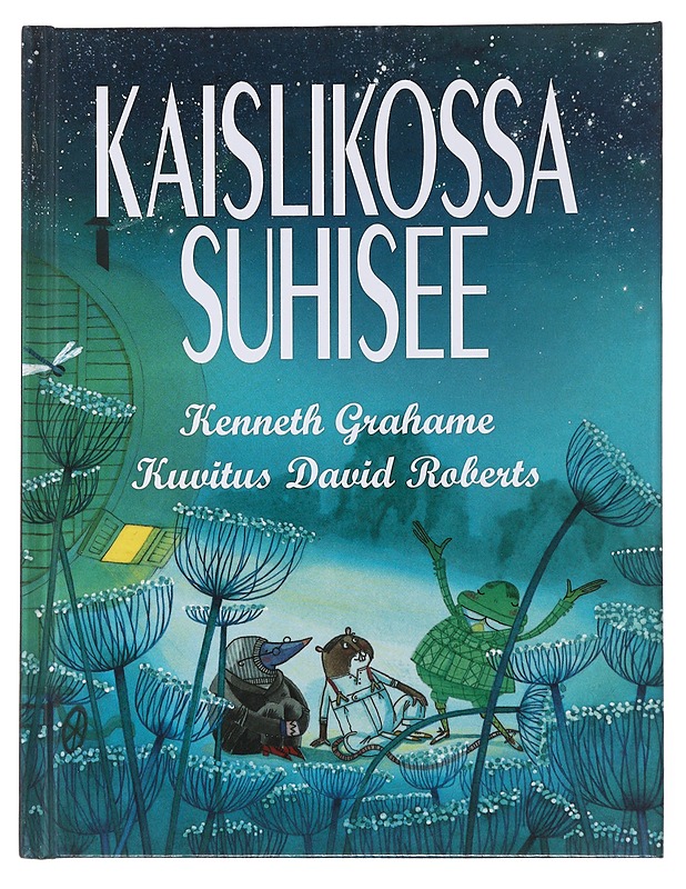 Kaislikossa suhisee - Grahame, Kenneth - Lastenkirjat - 10105477463 - 0