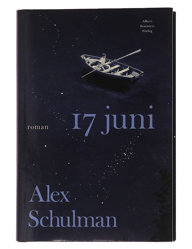 17 juni : roman - Alex Schulman - Romaanit ja novellit - 10105477466 - 0