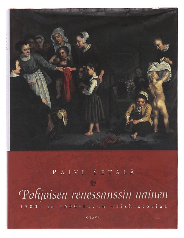 Pohjoisen renessanssin nainen - Päivi setälä - Historiakirjat - 10105477474 - 0