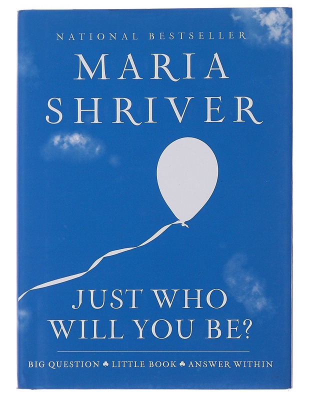 Just Who Will You Be? - Shriver, Maria - Hyvinvointikirjat - 10105477482 - 0