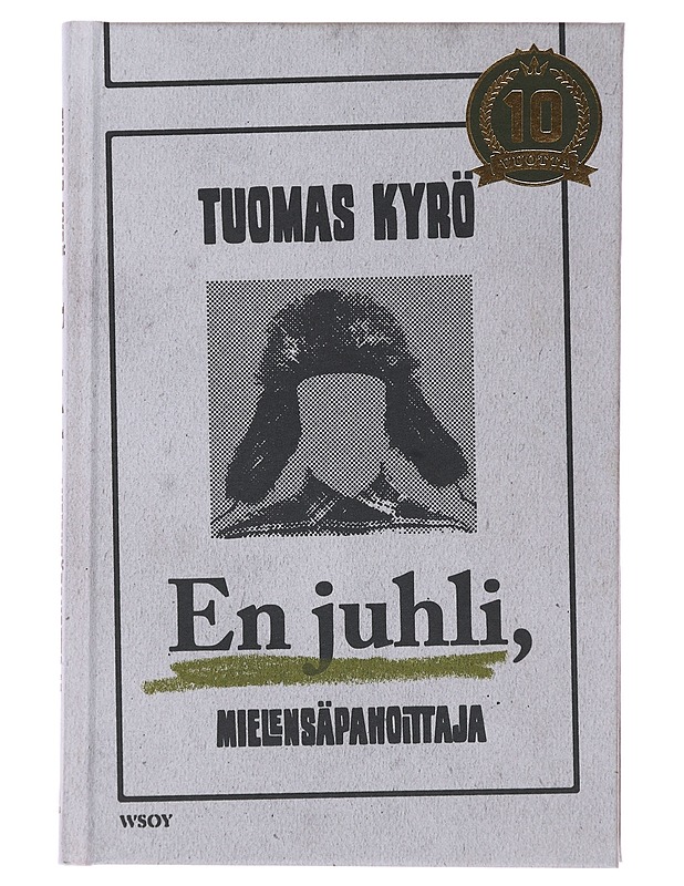 En juhli, Mielensäpahoittaja - Tuomas Kyrö - Romaanit ja novellit - 10105477516 - 0
