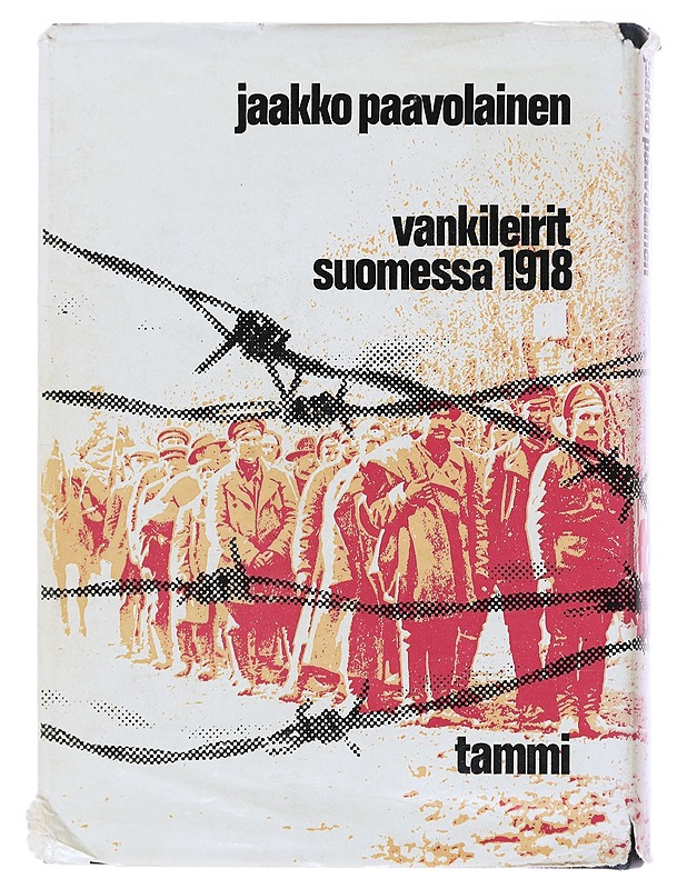 Vankileirit Suomessa 1918 - Paavolainen, Jaakko - Historiakirjat - 10105477528 - 1
