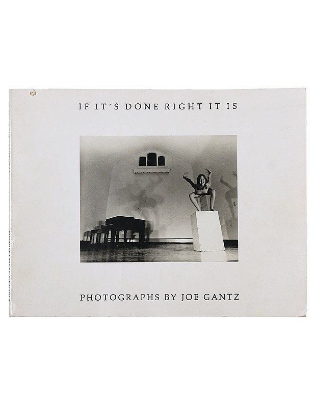 If it's done right it is : Photographs By Joe Gantz - Gantz, Joe - Taide- ja kulttuurikirjat - 10105477559 - 0