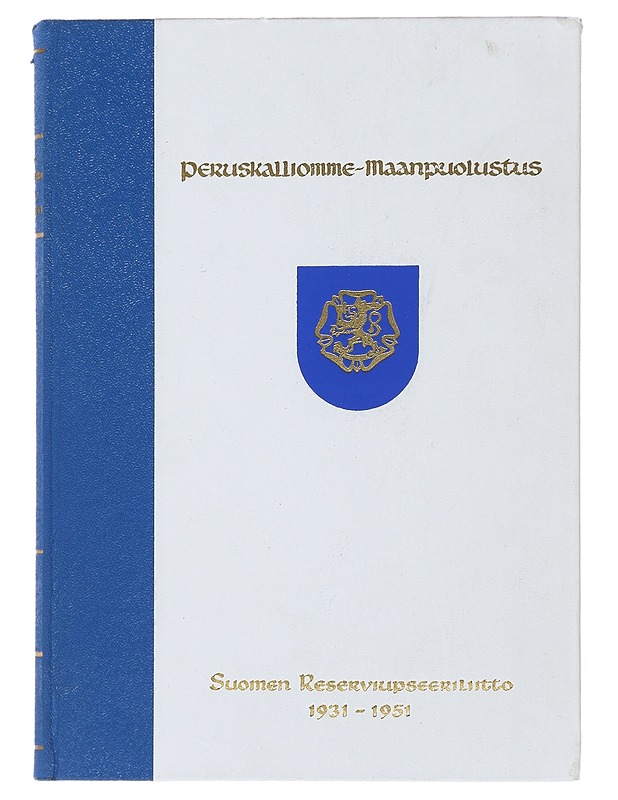 Peruskalliomme - Maanpuolustus: Suomen Reserviupseeriliitto 1931-1951 - Historiakirjat - 10105477556 - 0