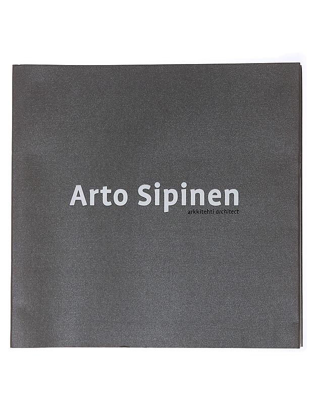 Arto Sipinen : arkkitehti = Arto Sipinen : architect - Sipinen, Arto - Tietokirjat ja oppaat - 10105477580 - 0