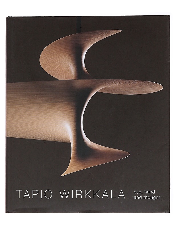 Tapio Wirkkala eye, hand and thought - Marianne Aav - Taide- ja kulttuurikirjat - 10105477606 - 0