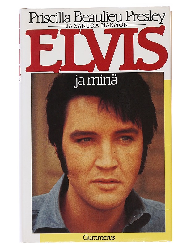 Elvis ja minä - Presley, Priscilla Beaulieu - Elämäkerrat ja muistelmat - 10105477623 - 0